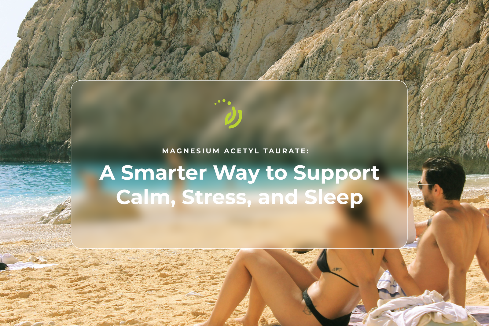 Magnesium Acetyl Taurate: A Smarter Way to Support Calm, Stress, and Sleep
