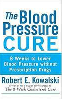 The Blood Pressure Cure "Abridged Version" By Robert E Kowalski